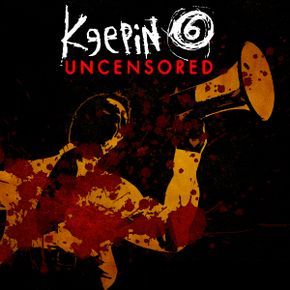 Keepin' 6 "UNCENSORED"