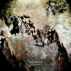 TRAINWRECK "2005 - 2008"