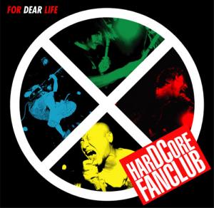 HARDCORE FANCLUB "FOR DEAR LIFE"