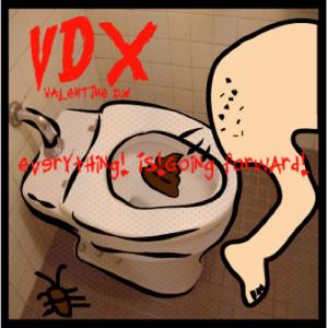 VDX "Everything! is! Going foward!!"