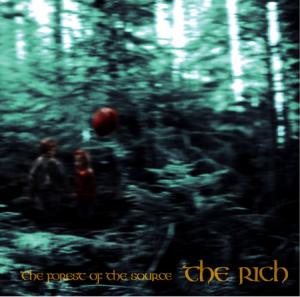 THE RICH　"The forest of the source"