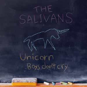 The Salivans　"Unicorn / Boys don't cry"