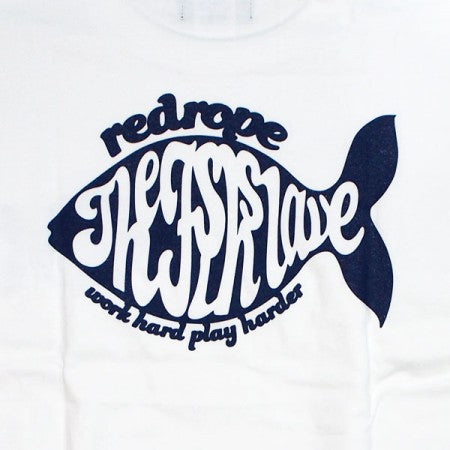 redrope　Tシャツ　"THE FISH SLAVE S/S TEE"　(White)